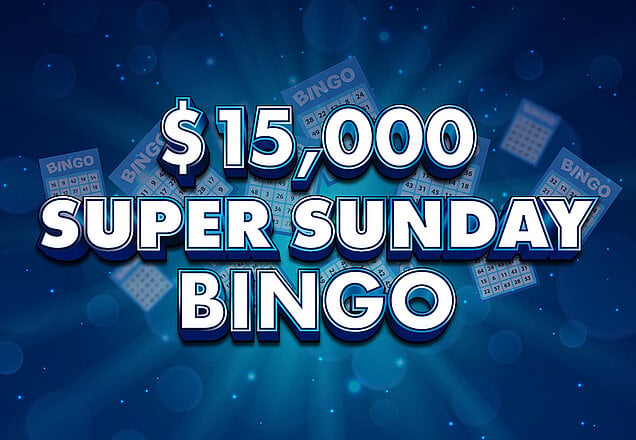 $15,000 Super Sunday Bingo