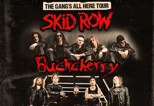 The Gang’s All Here Tour with Skid Row and Buckcherry