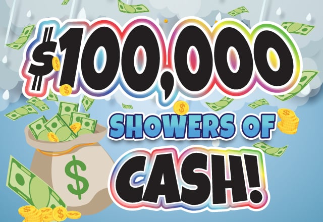 Showers of Cash Drawing • $100,000 Cash Giveaway