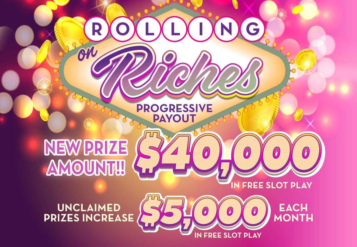 2026 Rolling on Riches Progressive Payout