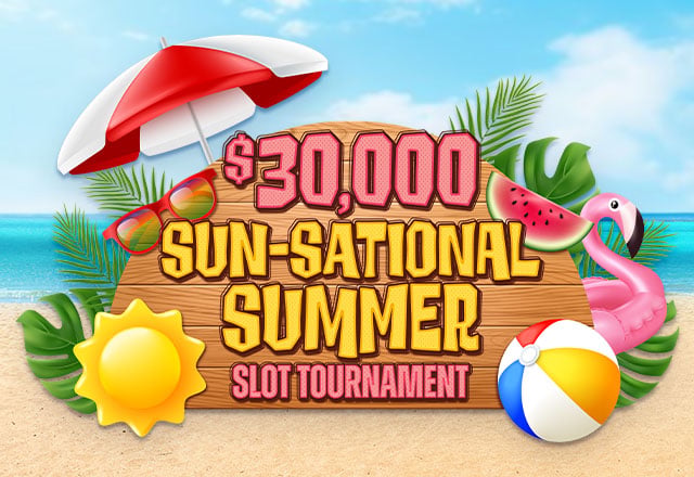 $30,000 Sun-Sational Summer Slot Tournament