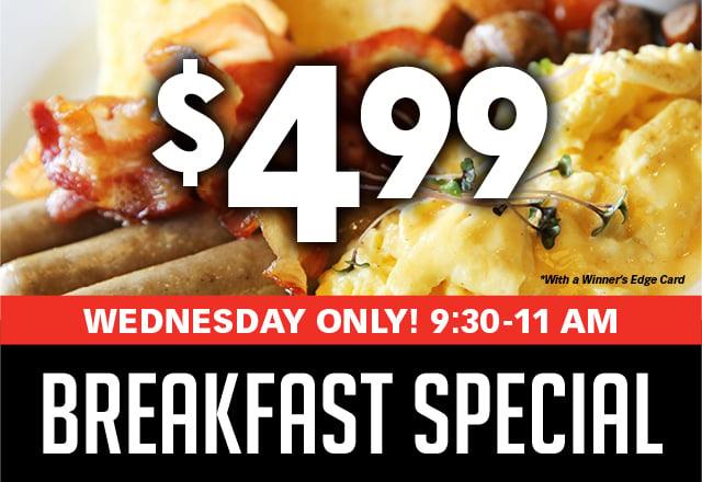 $4.99 Breakfast Special - Wednesday Special